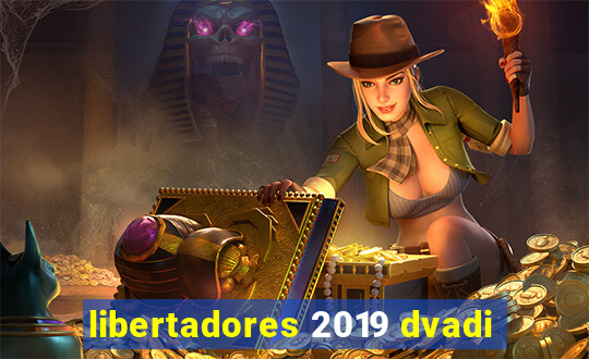 libertadores 2019 dvadi